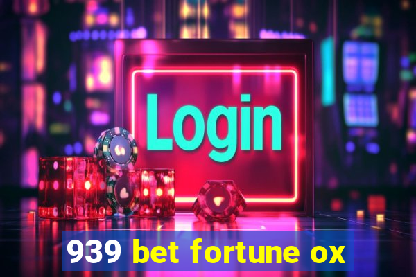 939 bet fortune ox